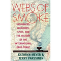 Webs of Smoke: Smugglers, Warlords, Spies, and the History of the International Drug Trade - Paperback