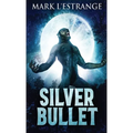 Silver Bullet - Hardcover