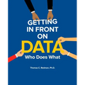 Getting in Front on Data: Who Does What - Paperback