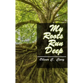 My Roots Run Deep - Hardcover