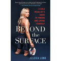 Beyond the Surface: A Gold Medalist's Guide to Finding and Loving Yourself - Hardcover