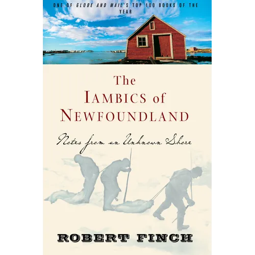 The Iambics of Newfoundland: Notes from an Unknown Shore - Paperback