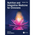 Nutrition and Integrative Medicine for Clinicians: Volume Two - Paperback
