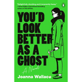 You'd Look Better as a Ghost - Paperback