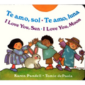 Te Amo, Sol-Te Amo, Luna/I Love You, Sun-I Love You, Moon - Board Book