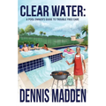 Clear Water: A Pool Owner's Guide To Trouble Free Care - Hardcover