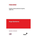 Fuego amigo: El ejército y el poder presidencial en Argentina (1880-1912) - Paperback