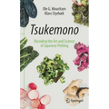Tsukemono: Decoding the Art and Science of Japanese Pickling - Hardcover