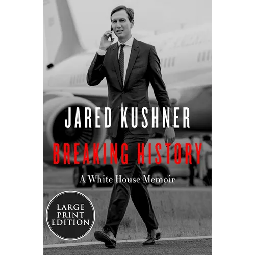 Breaking History: A White House Memoir - Paperback