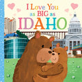 I Love You as Big as Idaho - Board Book