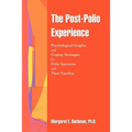 The Post-Polio Experience: Psychological Insights and Coping Strategies for Polio Survivors and Their Families - Paperback