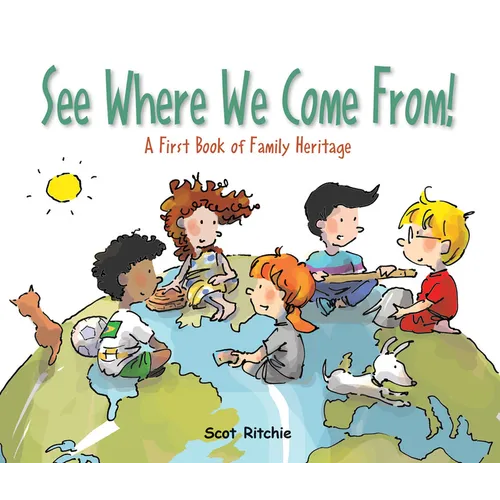 See Where We Come From!: A First Book of Family Heritage - Hardcover