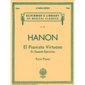 El Pianista Virtuoso in 60 Ejercicios - Complete: Spanish Text Schirmer Library of Classics Volume 1081 Piano Technique - Paperback