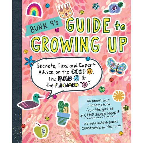 Bunk 9's Guide to Growing Up: Secrets, Tips, and Expert Advice on the Good, the Bad, and the Awkward - Paperback