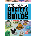 Minecraft: Magical Bite-Size Builds (Over 20 Marvellous Mini-Projects) - Hardcover
