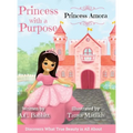 Princess Amora: Discovers What True Beauty is All About - Hardcover