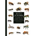 Bees of the World: A Guide to Every Family - Hardcover