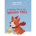 A Holiday Tale of Four Wagging Tails - Hardcover