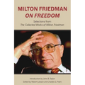 Milton Friedman on Freedom: Selections from the Collected Works of Milton Friedman - Hardcover