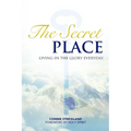 The Secret Place: Living in the Glory Everyday - Paperback