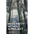 Modernity Without a Project: Essay on the Void Called Contemporary - Paperback
