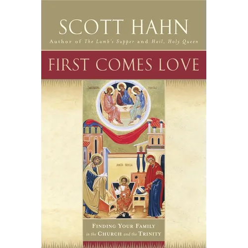 First Comes Love: Finding Your Family in the Church and the Trinity - Paperback