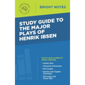 Study Guide to the Major Plays of Henrik Ibsen - Paperback