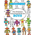 The Brilliant Colouring Book for BOYS (A Really RELAXING Colouring Book) - Paperback