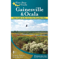 Five-Star Trails: Gainesville & Ocala: Your Guide to the Area's Most Beautiful Hikes - Hardcover