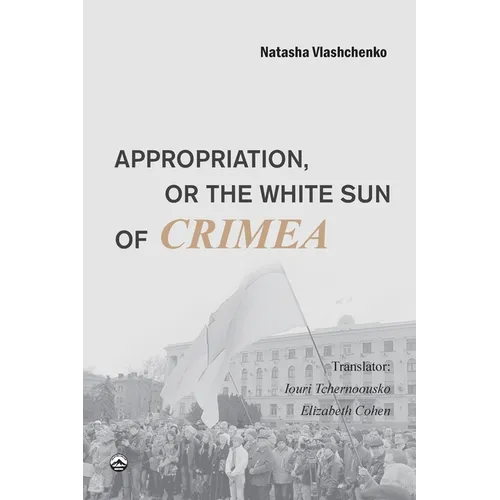 Appropriation, or the White Sun of Crimea - Paperback