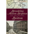 Brookline, Allston-Brighton and the Renewal of Boston - Hardcover