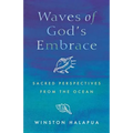 Waves of God's Embrace: Sacred Perspectives from the Oceans - Paperback