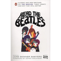 Read the Beatles: Classic and New Writings on the Beatles, Their Legacy, and Why They Still Matter - Paperback