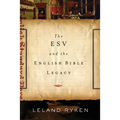 The ESV and the English Bible Legacy - Paperback