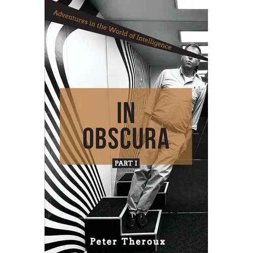 In Obscura Part I: Adventures in the World of Intelligence - Paperback