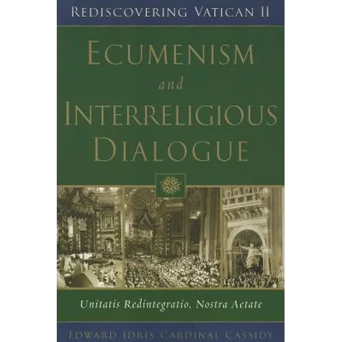 Ecumenism and Interreligious Dialogue: Unitatis Redintegratio, Nostra Aetate - Paperback