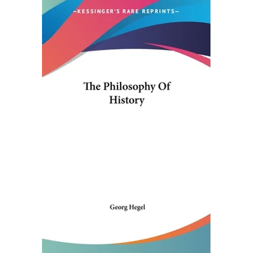 The Philosophy Of History - Hardcover