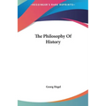 The Philosophy Of History - Hardcover