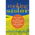 Cooking with Sunshine: The Complete Guide to Solar Cuisine with 150 Easy Sun-Cooked Recipes - Paperback