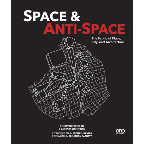 Space and Anti-Space: The Fabric of Place, City and Architecture - Paperback