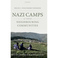 Nazi Camps and Their Neighbouring Communities: History, Memory, and Memorialization - Hardcover