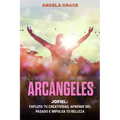 Arcángeles: Jofiel, Explota De Creatividad, Aprende Del Pasado y Aumenta tu Belleza - Paperback