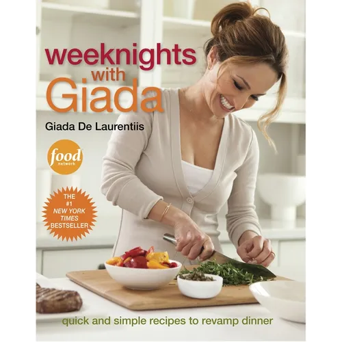 Weeknights with Giada: Quick and Simple Recipes to Revamp Dinner: A Cookbook - Hardcover