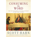 Consuming the Word: The New Testament and the Eucharist in the Early Church - Hardcover