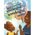 What a Wonderful, Wonderful, Wonderful Name! - Hardcover