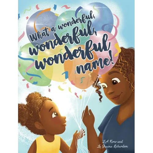 What a Wonderful, Wonderful, Wonderful Name! - Hardcover