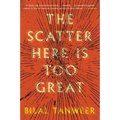 The Scatter Here Is Too Great - Paperback