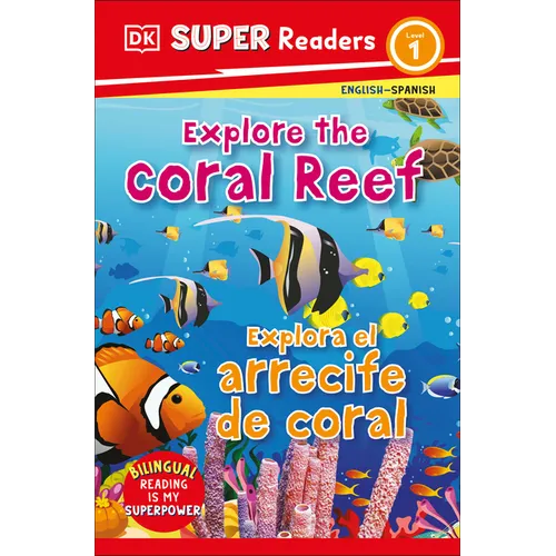 DK Super Readers Level 1 English-Spanish Bilingual Explore the Coral Reef - Explora El Arrecife de Coralb - Paperback