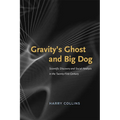 Gravity's Ghost and Big Dog: Scientific Discovery and Social Analysis in the Twenty-First Century - Paperback