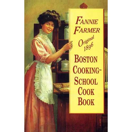 Original 1896 Boston Cooking-School Cook Book - Paperback